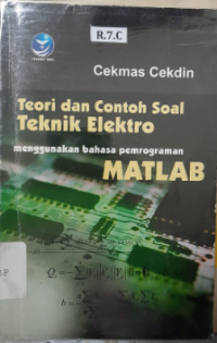 Image of TEORI DAN CONTOH SOAL TEKNIK ELEKTRO : Menggunakan Bahasa Pemrograman MATLAB
