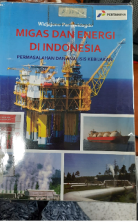 Image of Migas dan Energi di Indonesia: Permasalahan dan Analisis Kebijakan