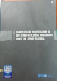 Image of Carbon Dioxide Sequestration In Sub-Seabed Geological Formations Under The London Protocol