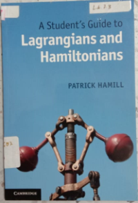 Image of A student's guide to Lagrangians and Hamiltonians