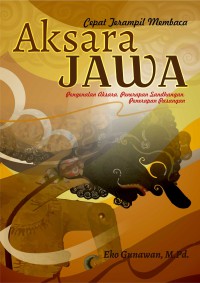 Image of Cepat Terampil Membaca Aksara Jawa : Pengenalan Aksara Penerapan Sandhangan, Penerapan Pasangan