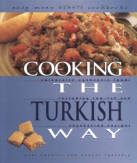 Image of Cooking the Turkish Way : Including Low-Fat and Vegetarian Recipes (Easy Menu Ethnic Cookbooks)