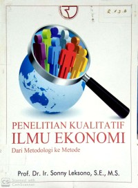 Image of Penelitian Kualitatif Ilmu Ekonomi Dari Metodologi Ke Metode Ed. 1