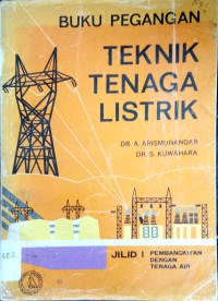 Image of Buku Pegangan Teknik Tenaga Listrik : Jil. 1 Pembangkitan Dengan Tenaga Air