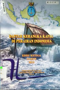 Image of Daftar Kerangka Kapal Di Perairan Indonesia Ed. 3