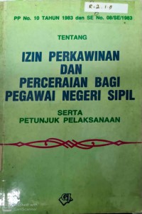 Image of PP No. 10 Tahun 1983 Dan SE No. 08/SE 1983 Tentang Izin Perkawinan Dan Perceraian Bagi Pegawai Negeri Sipil Serta Petunjuk Pelaksanaan