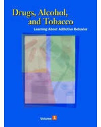 Image of Drugs, Alcohol and Tobacco: Learning About Addictive Behavior