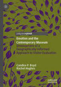 Image of Emotion and the Contemporary Museum : Development of a Geographically-Informed Approach to Visitor Evaluation