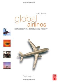 Image of Global Airlines, Third Edition : Competition in a Transnational Industry