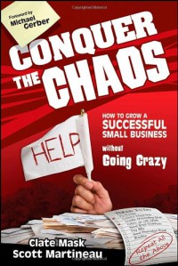 Image of Conquer the Chaos : How to Grow a Successful Small Business Without Going Crazy