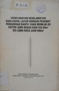 Image of Persyaratan Keselamatan bagi Kapal Layar dengan Pesawat Penggerak Bantu yang memliki isi Kotor lebih besar dari 424,50m s/d lebih kecil dari 850m
