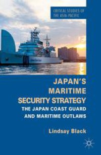 Image of Japanâ€™s Maritime Security Strategy : The Japan Coast Guard and Maritime Outlaws