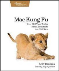 Image of Mac Kung Fu Over 300 Tips, Tricks, Hints, and Hacks for OS X Lion
