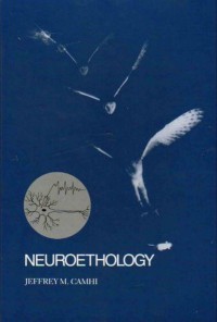 Image of Neuroethology: Nerve Cells And The Natural Behavior Of Animals