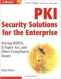 Image of PKI Security Solutions for the Enterprise : Solving HIPAA, E-Paper Act, and Other Compliance Issues