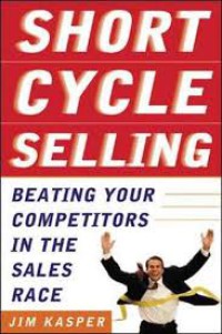 Image of Short Cycle Selling : Beating Your Competitors in the Sales Race