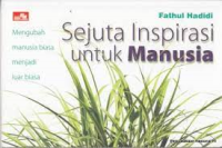 Image of Sejuta Inspirasi Untuk Manusia: Mengubah Manusia Biasa Menjadi Luar Biasa