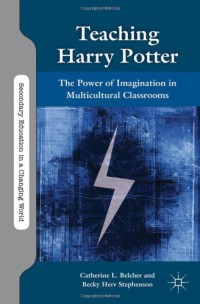 Image of Teaching Harry Potter : The Power of Imagination in Multicultural Classrooms (Secondary Education in a Changing World)