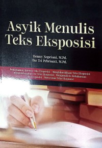 Image of Asyik Menulis Teks Eksposisi