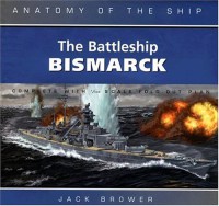 Image of The Battleship Bismarck : Anatomy of the Ship