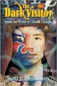 Image of The Dark Visitor : Inside the World of Chinese Hackers