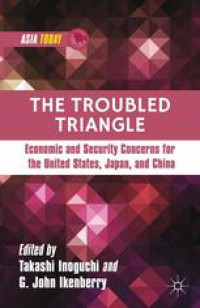Image of The Troubled Triangle : Economic and Security Concerns for the United States, Japan, and China