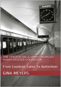 Image of The Unofficial & Unauthorized Harry Potter Cookbook : From Cauldron Cakes To Butterbeer