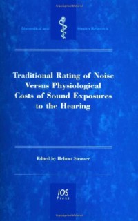 Image of Traditional Rating of Noise Versus Physiological Costs of Sound Exposures to the Hearing (Biomedical and Health Research)