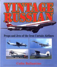 Image of Vintage Russian : props and jets of the Iron Curtain airlines