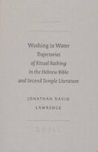 Image of Washing In Water Trajectories of Ritual Bathing in the Hebrew Bible and Second Temple Literature