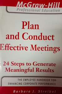 Image of Plan And Conduct Effective Meetings : 24 Steps To Generate Meaningful Results The Employee Handbook For Enhancing Corporate Performance