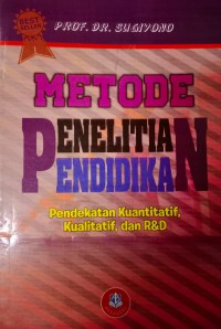 Image of Metode Penelitian Pendidikan : Pendekatan Kuatitatif, Kualitatif Dan R & D