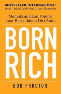 Born rich: memaksimalkan potensi luar biasa dalam diri anda