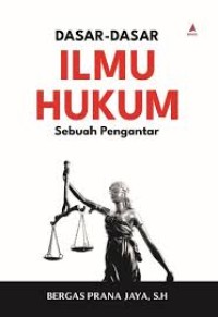 DASAR-DASAR ILMU HUKUM Sebuah Pengantar