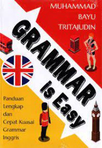 Image of Grammar is Easy : Panduan Lengkap dan Cepat Kuasai Grammar Inggris