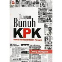 Image of Jangan Bunuh KPK Komisi Pemberantasan Korupsi
