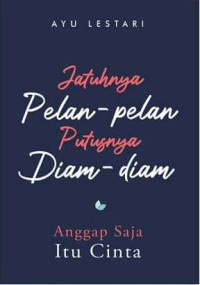 Jatuhnya pelan-pelan putusnya diam-diam