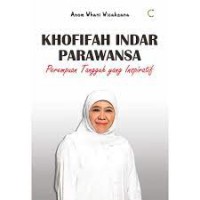 Khofifah Indar Parawansa Perempuan Tanggung yang Inspiratif