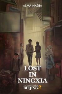 Lost In Ningxia : Assalamualaikum Beijing 2