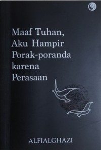 Image of Maaf Tuhan, Aku hampir porak - poranda karena perasaan