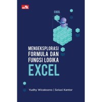 Mengeksplorasi Formula dan Fungsi Logika EXCEL
