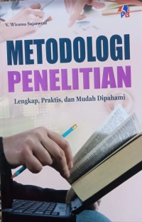 Metodologi Penelitian: Lengkap, Praktis, dan Mudah Dipahami