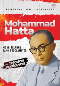 Mohammad Hatta : Kisah teladan sang proklamator