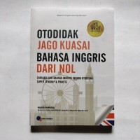 Otodidak jago kuasai bahasa inggris dari nol: cara belajar bahasa inggris secara otodidak super lengkap dan praktis