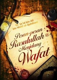 Pesan-pesan rasulullah menjelang wafat