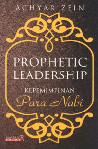 Image of Prophetic Leadership : kepemimpinan para Nabi