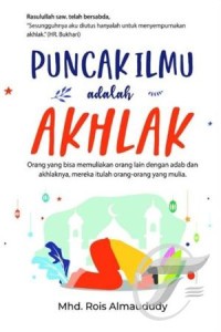 Puncak ilmu adalah akhlak: seni membangun kesuksesan generasi milenial