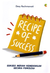 Image of Recipe of success : sukses meraih kemenangan secara psikologi
