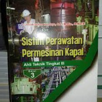 Sistem Perawatan Permesinan Kapal Ahli Teknik Tingkat III