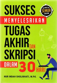 Sukses Menyelesaikan Tugas Akhir dan Skripsi dalam 30 Hari